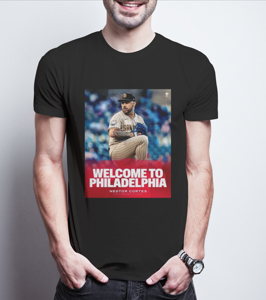 Welcome To Philadelphia Nestor Cortes San Diego Left Handed Pitcher T-Shirt