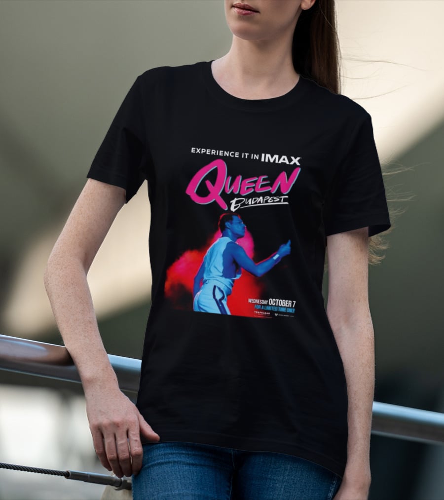 Experience Queen Budapest In IMAX Wednesday October 7 T-Shirt