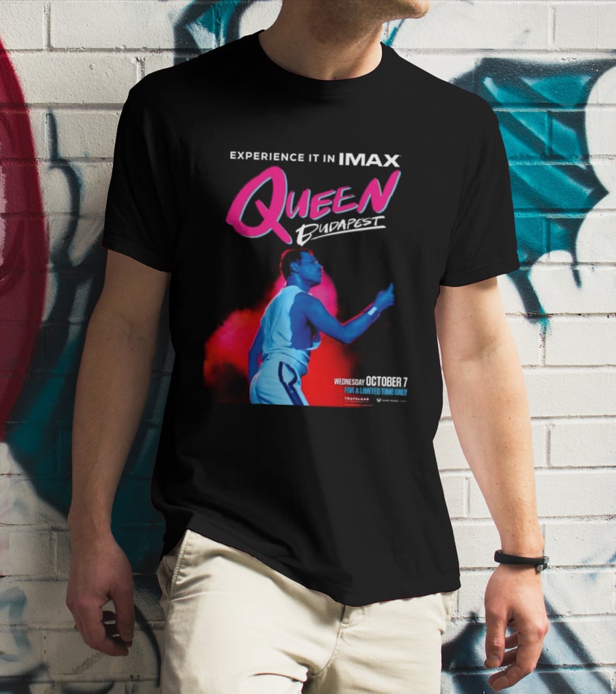 Experience Queen Budapest In IMAX Wednesday October 7 T-Shirt