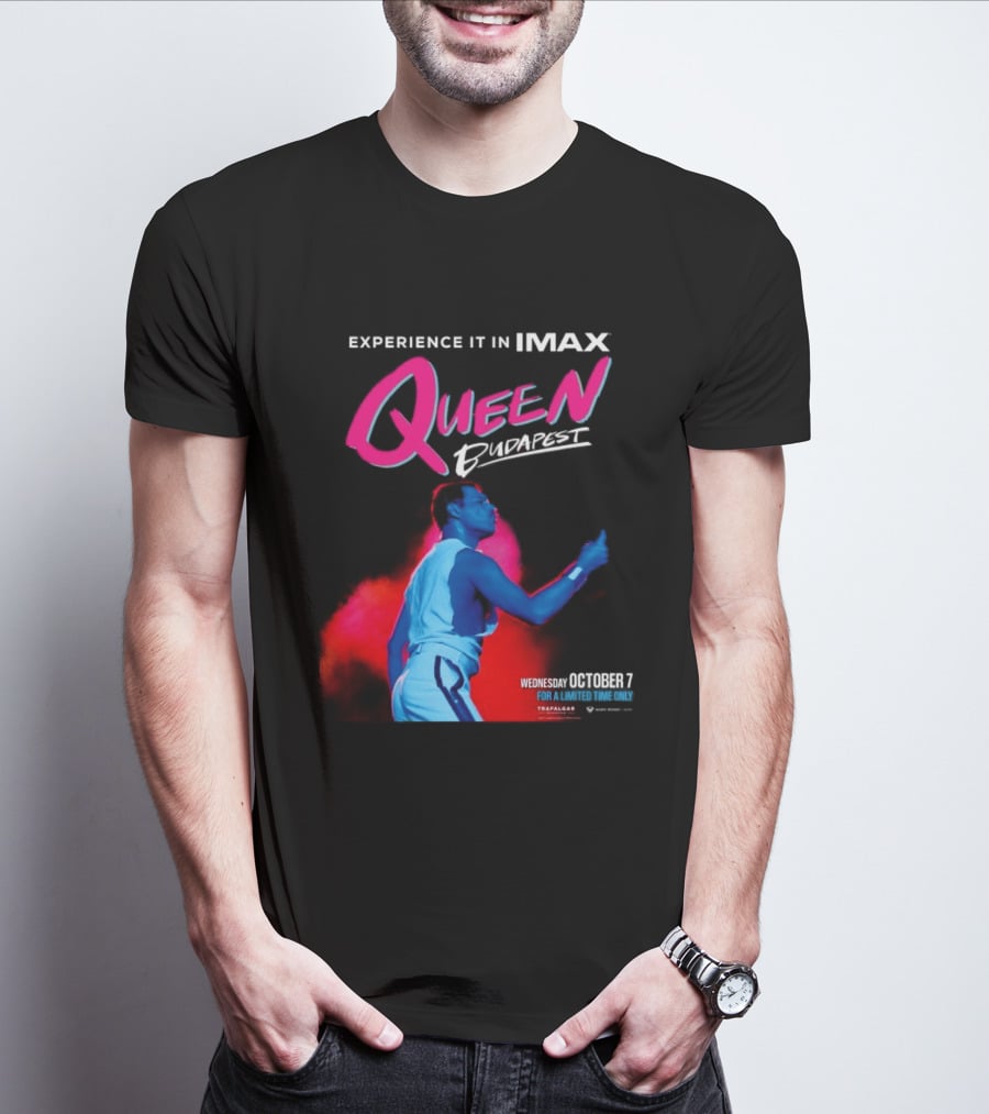 Experience Queen Budapest In IMAX Wednesday October 7 T-Shirt