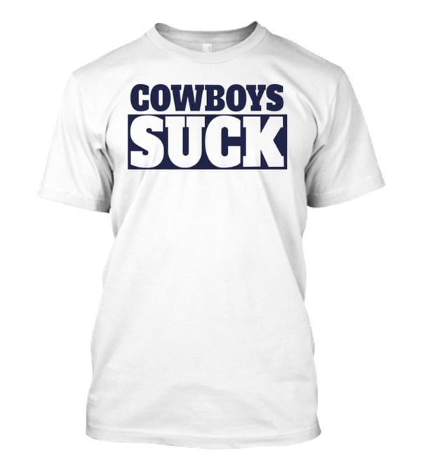 Cowboys Suck Rivalry Anti Cowboys Suck T-Shirt