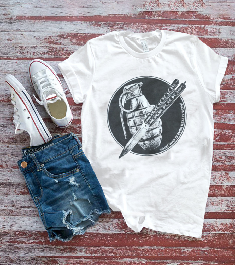 What War Is Ever Really Won Grenade Butterfly Knife T-Shirt