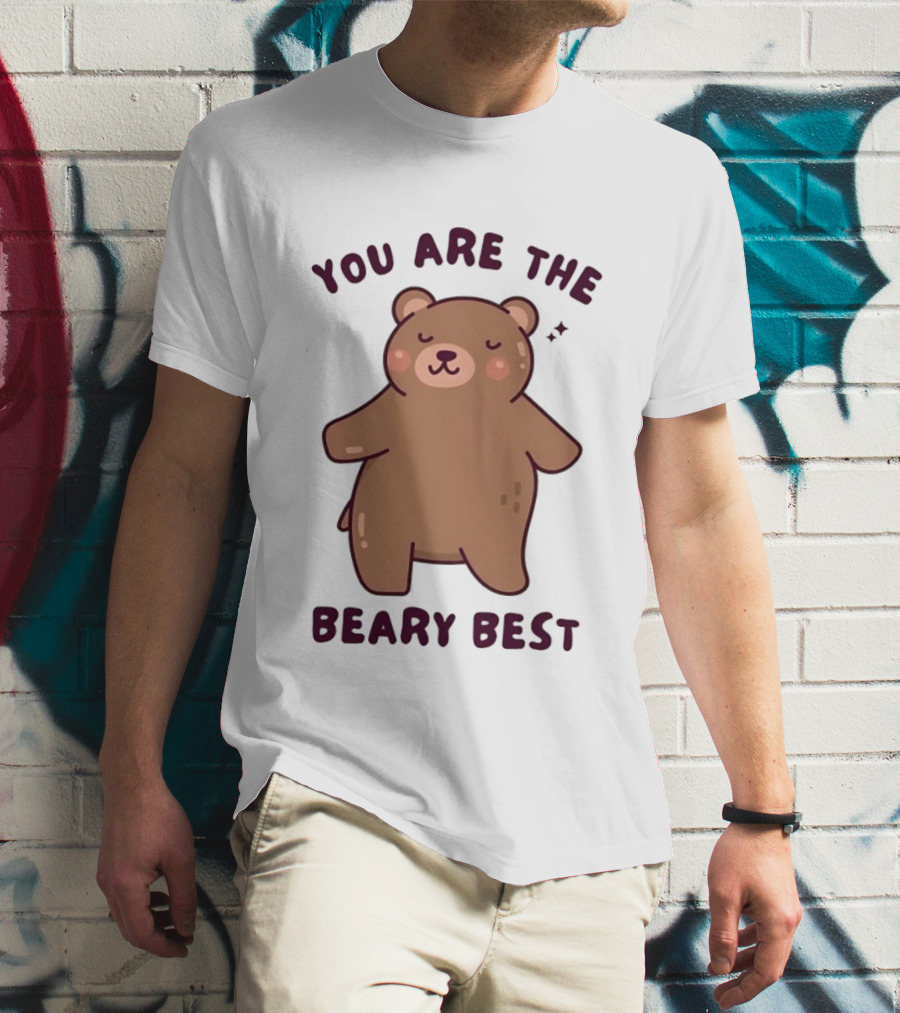 You Are The Beary Best Cute Cartoon Bear T-Shirt