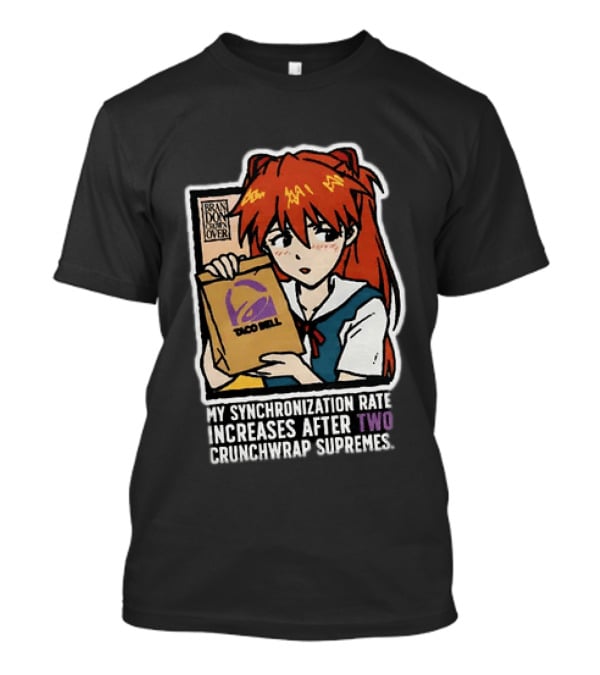 Asuka Langley Soryu Neon Genesis Evangelion Taco Bell Synchronization Rate Increases Two Crunchwrap Supremes T-Shirt
