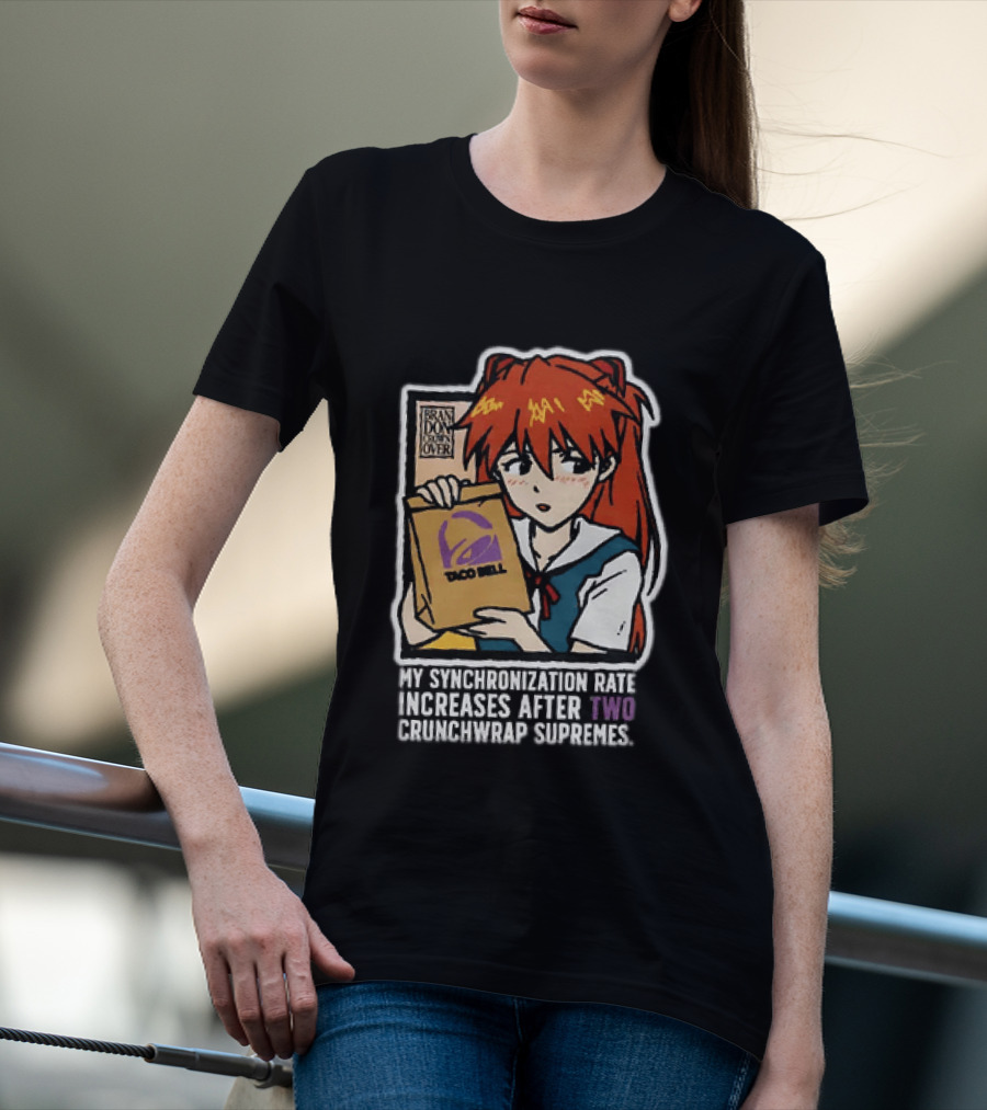 Asuka Langley Soryu Neon Genesis Evangelion Taco Bell Synchronization Rate Increases Two Crunchwrap Supremes T-Shirt