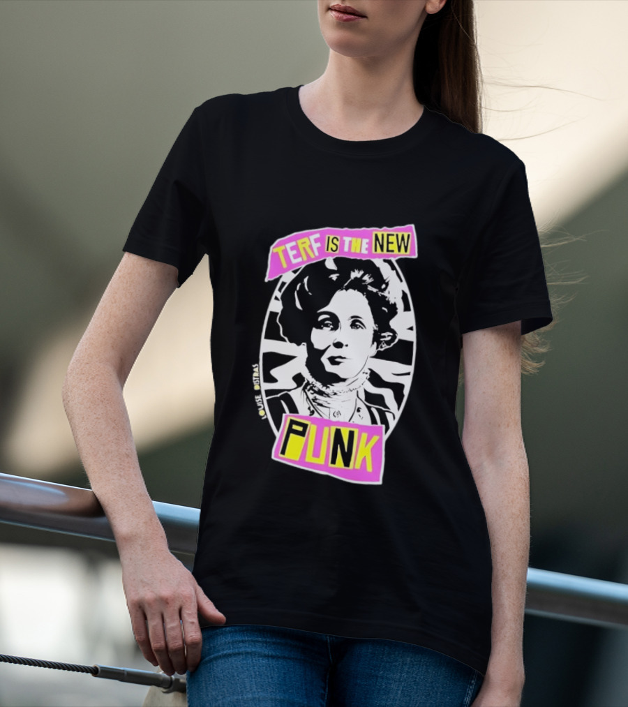 Louise Distras TERF Is The New Punk Political T-Shirt