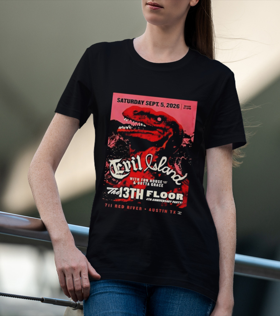 Saturday Sept. 5 2026 Evil Island With Fun House Outta Grace 13th Floor Austin TX Anniversary Party T-Shirt