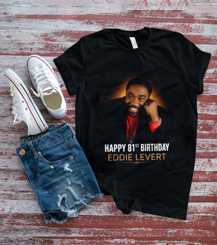Eddie Levert Happy 81st Birthday Celebration T-Shirt