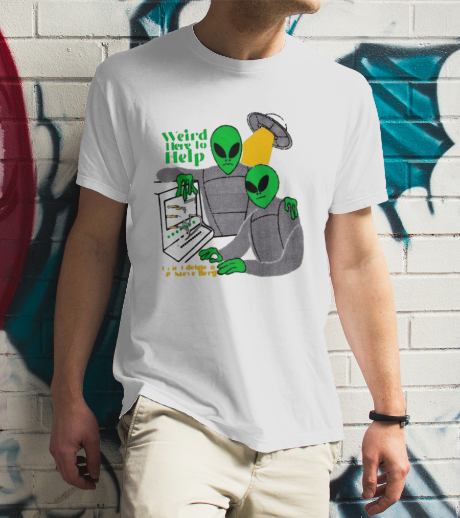Weird Here To Help Alien Computer UFO T-Shirt