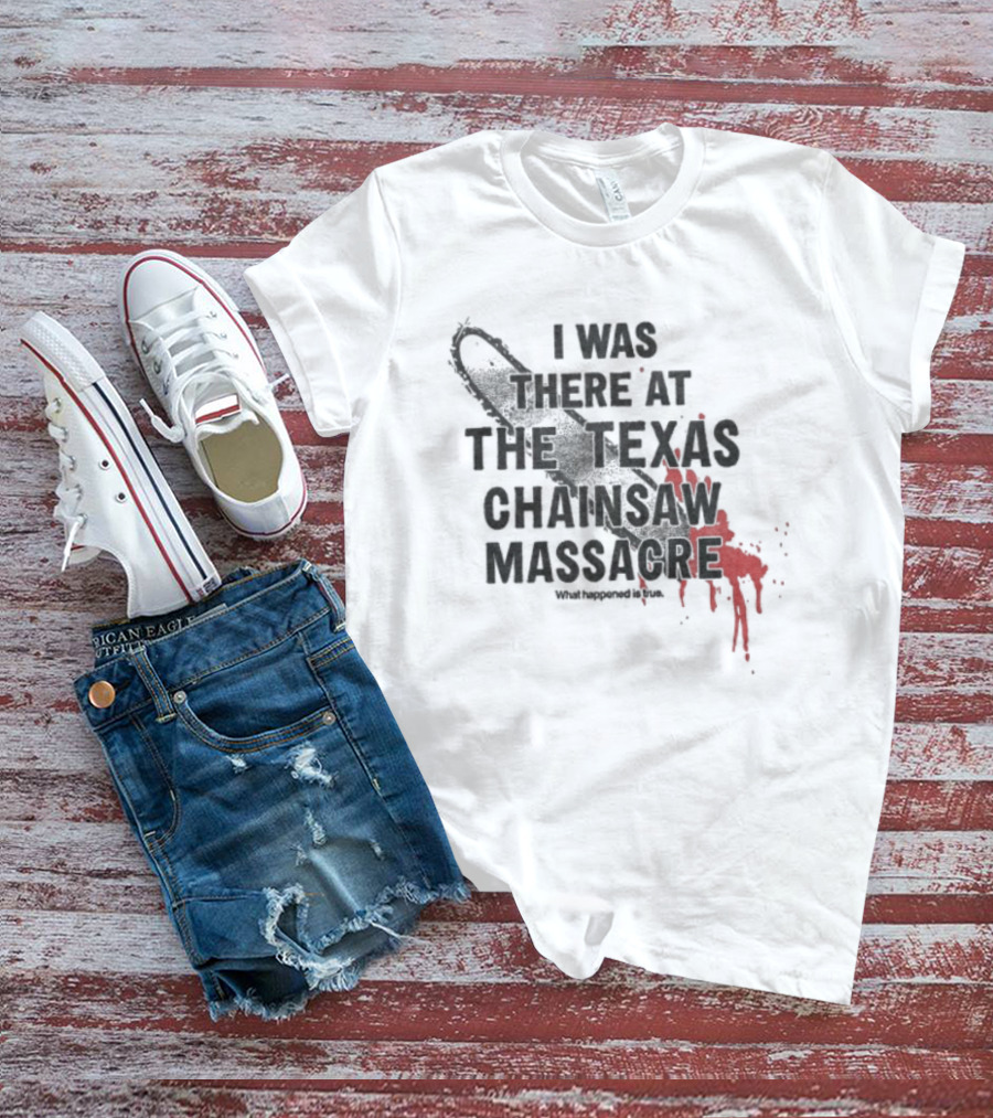 Texas Chainsaw Massacre I Was There Blood Stained Chainsaw T-Shirt