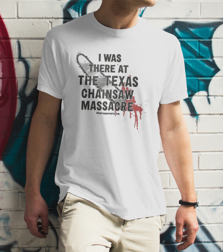 Texas Chainsaw Massacre I Was There Blood Stained Chainsaw T-Shirt