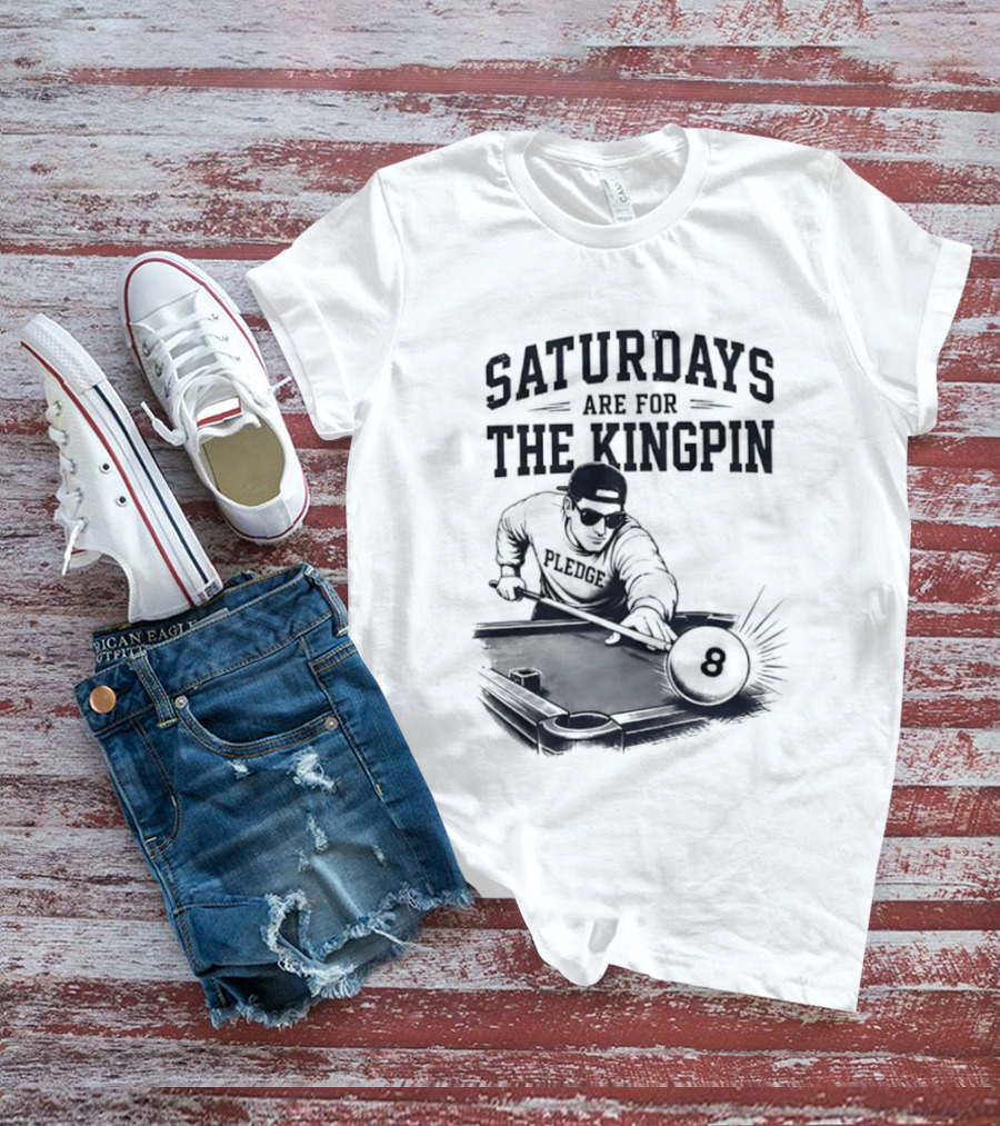 Saturdays Are For The Kingpin Player Billiards T-Shirt