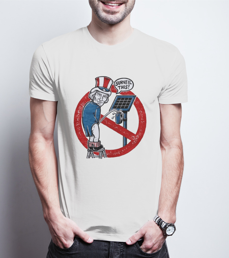 Uncle Sam Surveil This Anti Surveillance Political T-Shirt