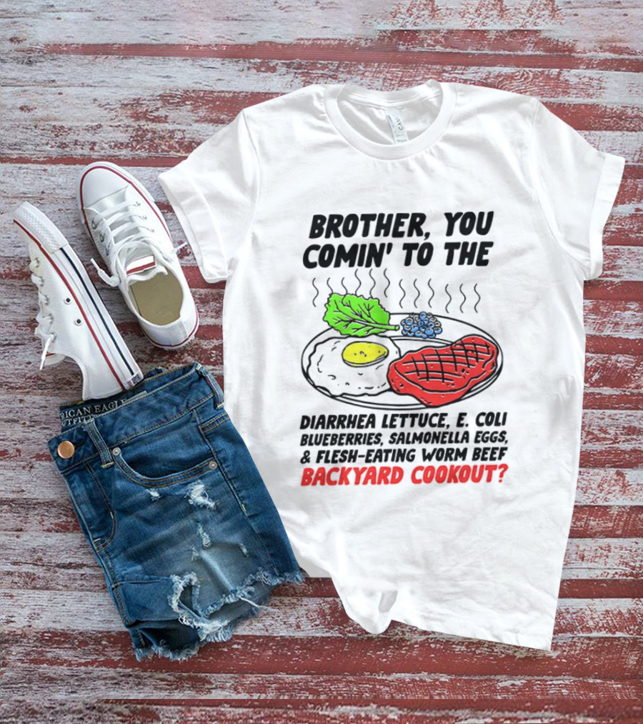 Brother You Comin’ To The Backyard Cookout T-Shirt