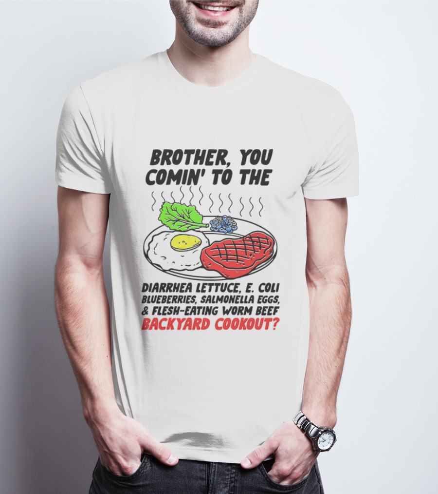 Brother You Comin’ To The Backyard Cookout T-Shirt