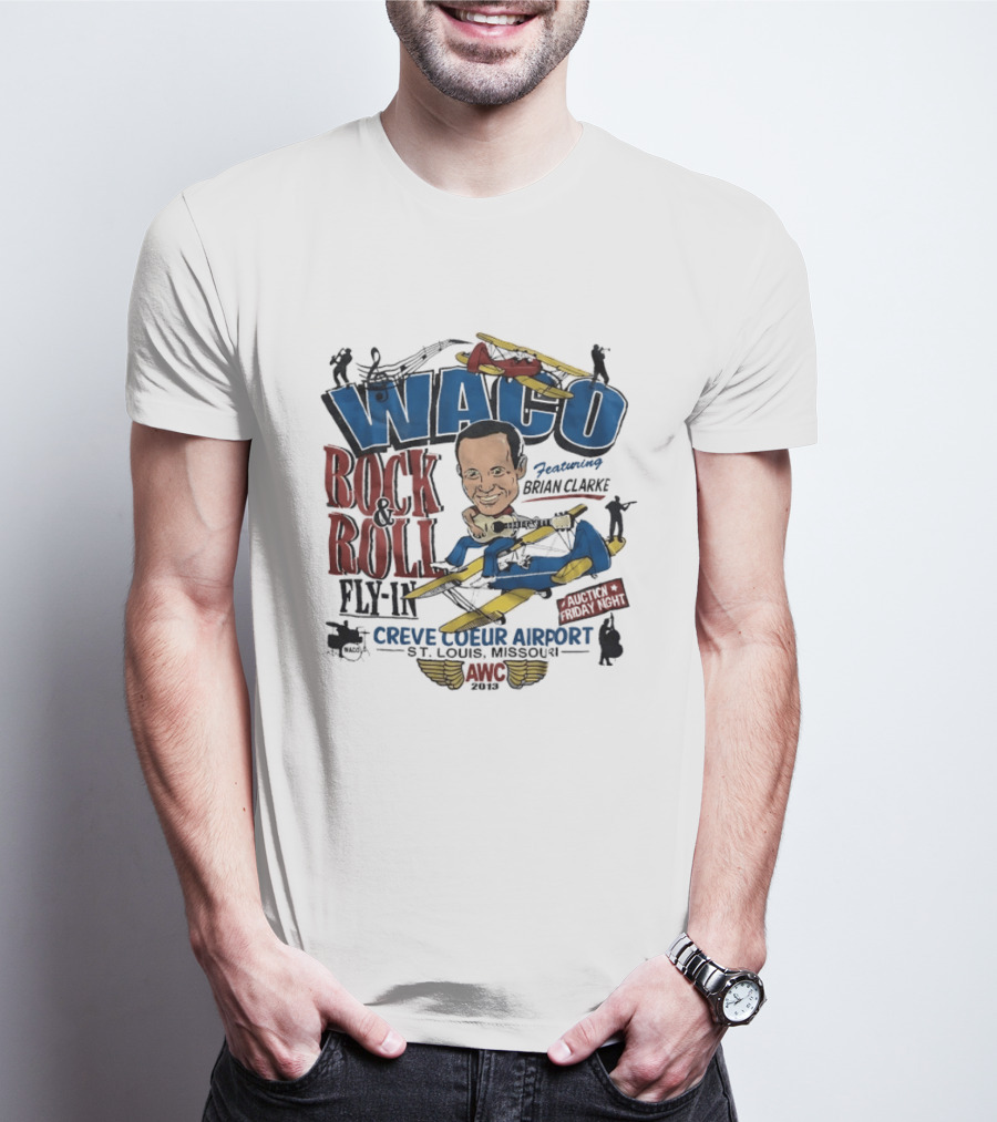 Waco Rock And Roll Fly In Featuring Brian Clarke Creve Coeur Airport St. Louis Missouri 2013 T-Shirt