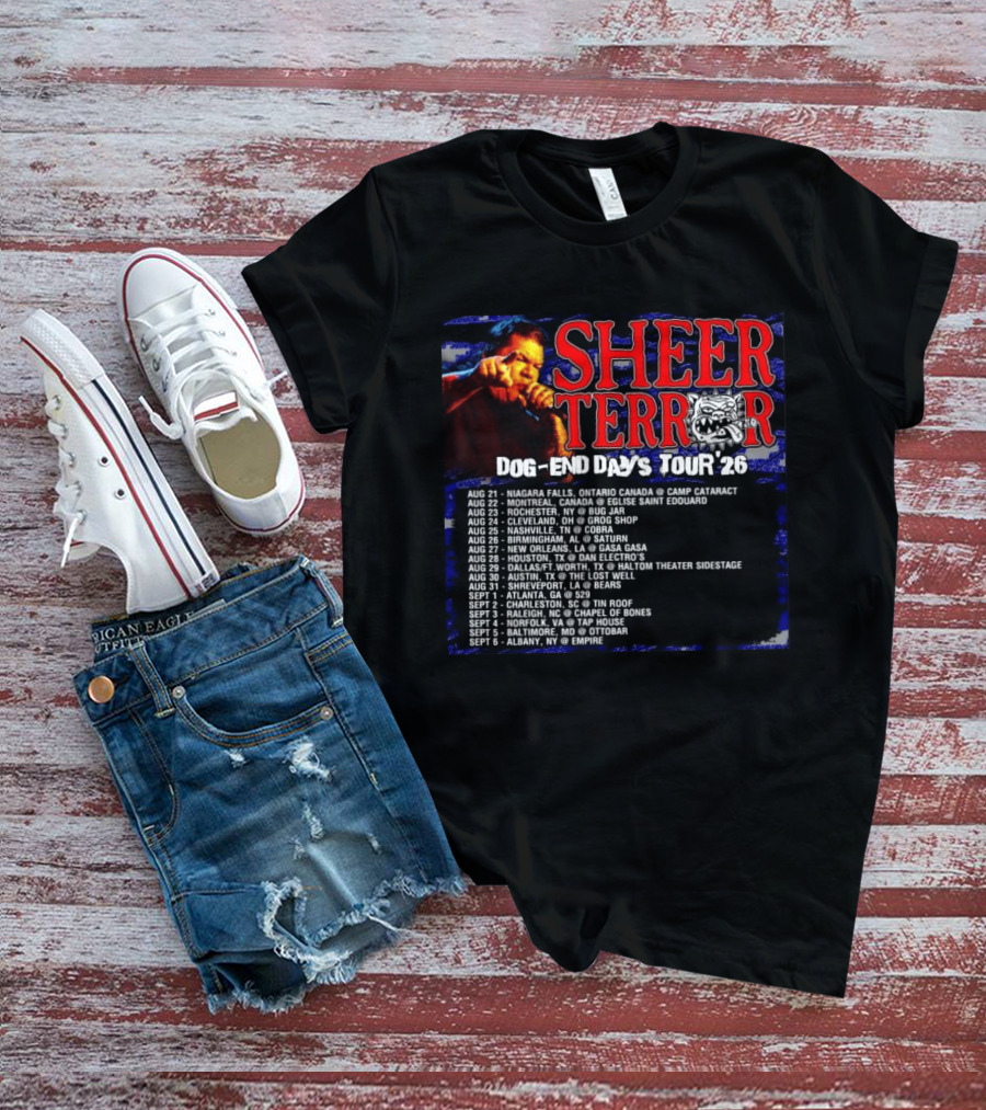 Sheer Terror Dog End Days Tour 26 Concert Dates And Locations List T-Shirt