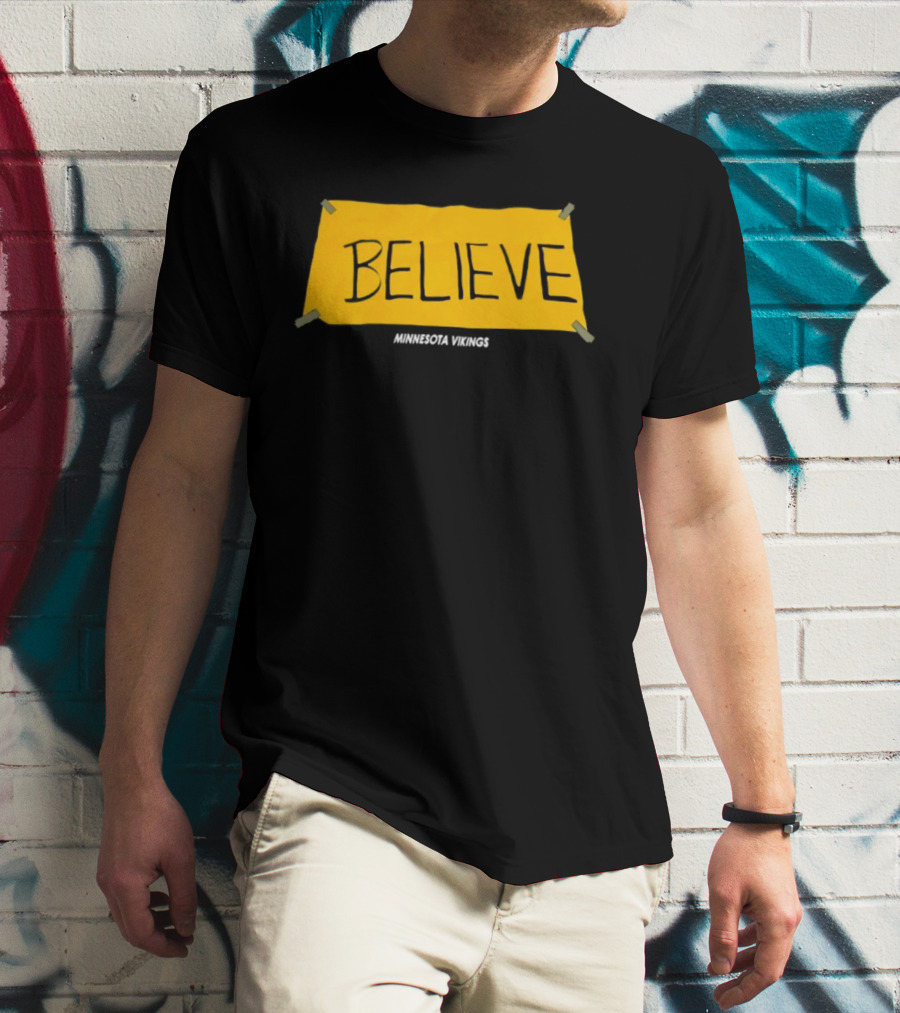 Believe Minnesota Vikings T-Shirt