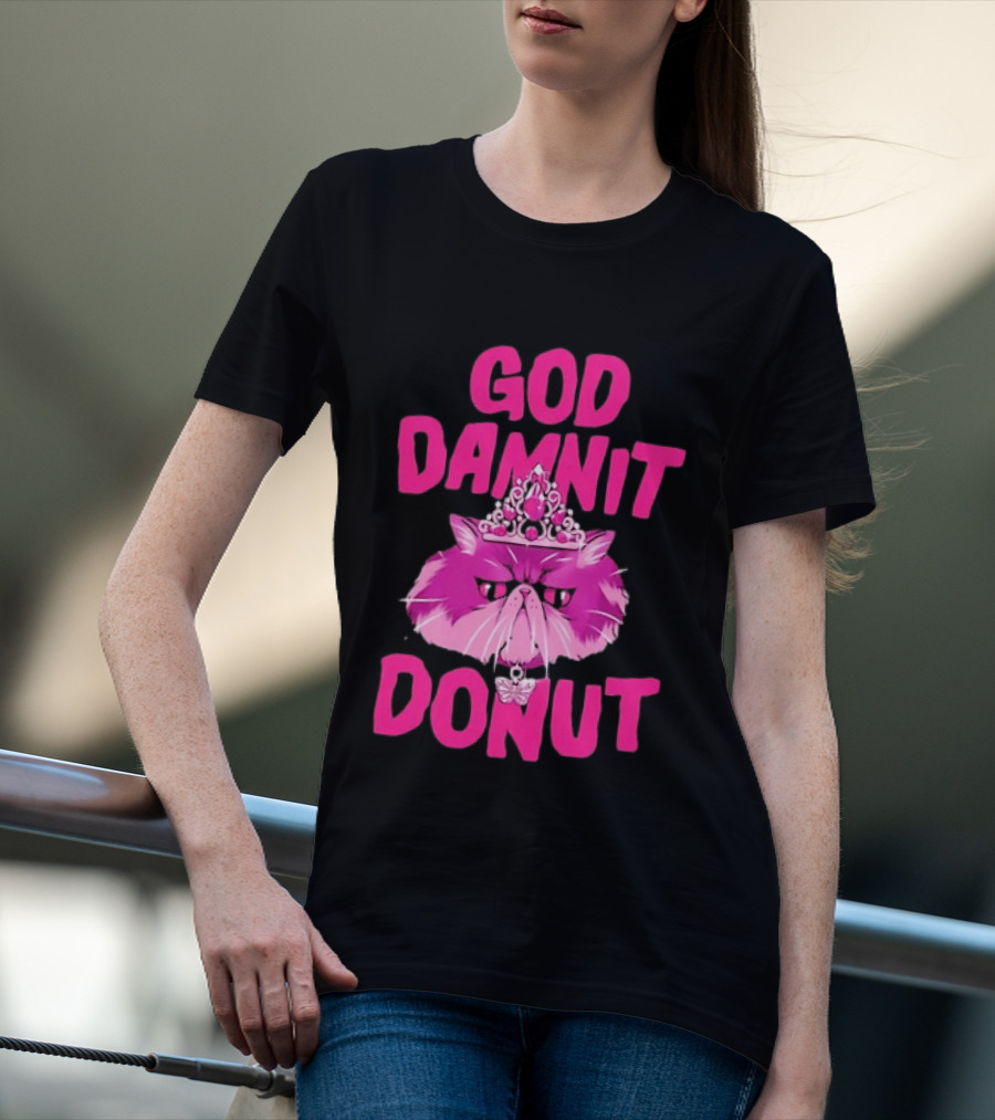 God Damnit Donut Grumpy Cat Princess T-Shirt