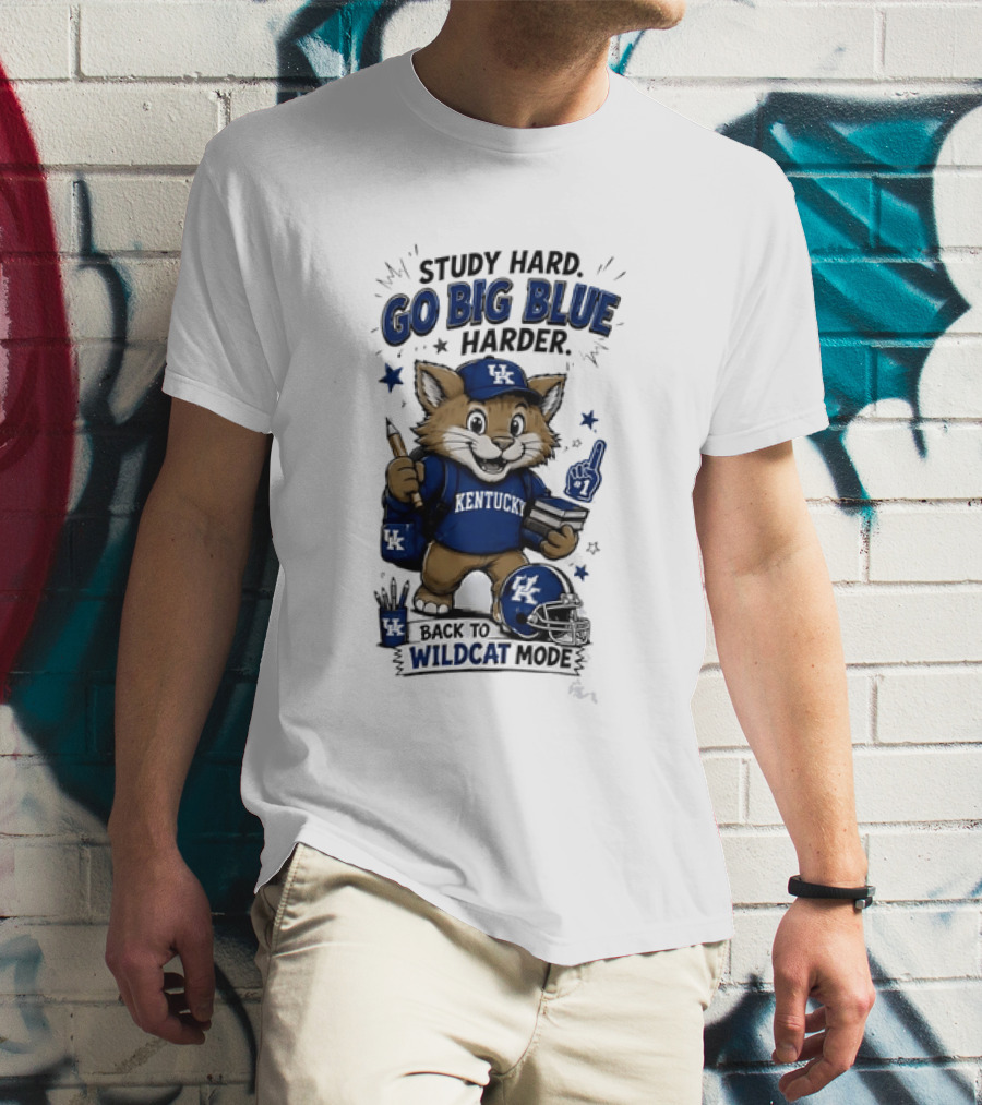 Study Hard Go Big Blue Harder Back To Wildcat Mode Kentucky Wildcats T-Shirt