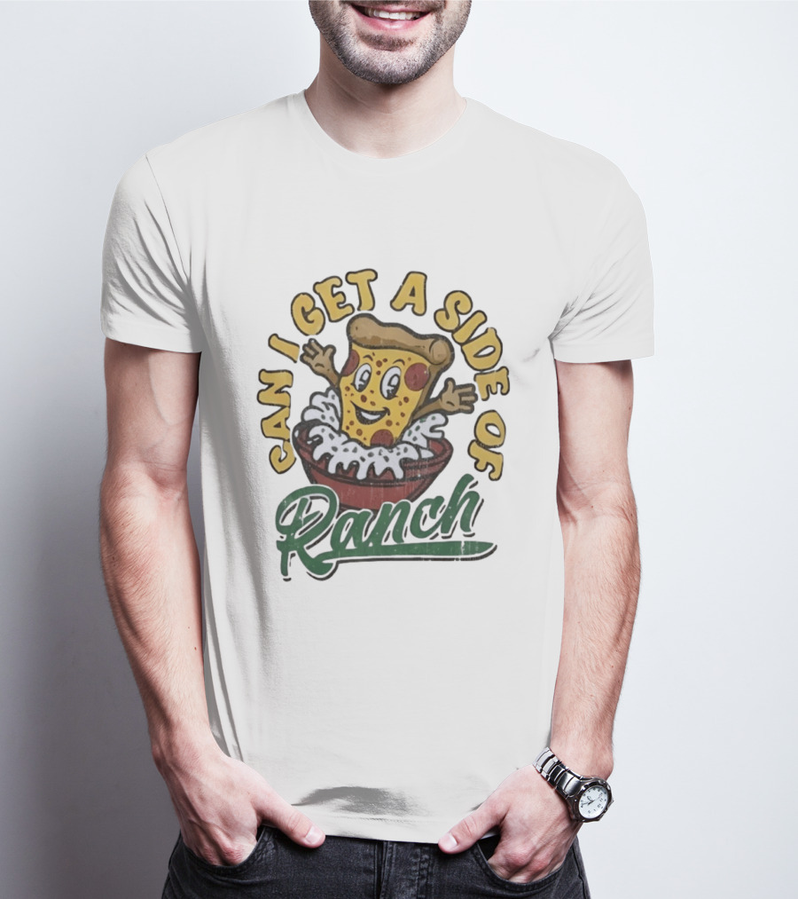 Can I Get A Side Of Ranch Pizza Cartoon Fun Distressed T-Shirt