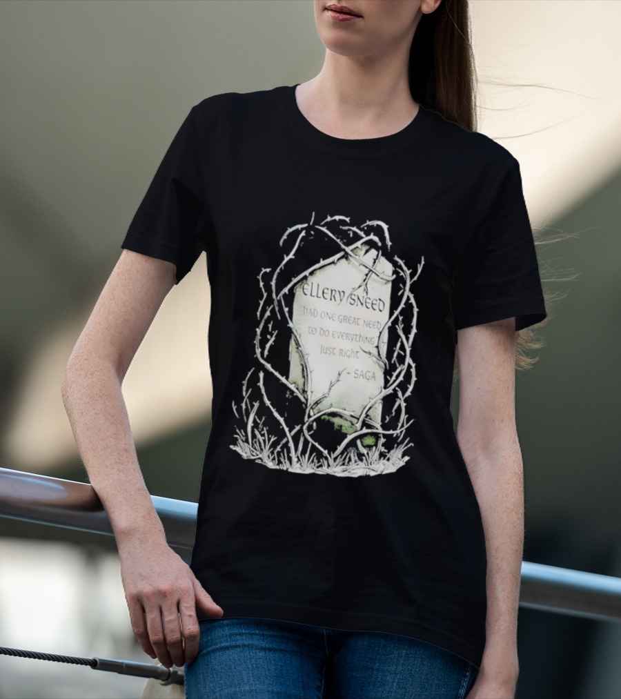 Ellery Sneed Had One Great Need To Do Everything Just Right By Saga Tombstone Vines T-Shirt
