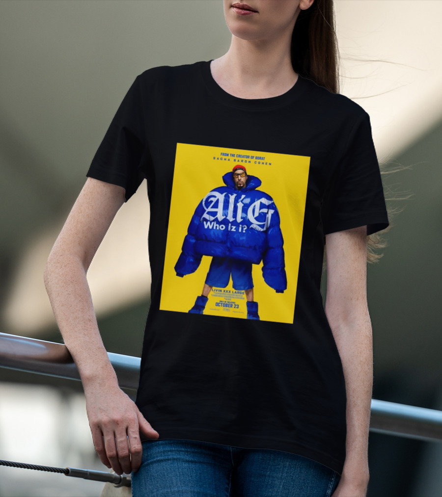 From The Creator Of Borat Sacha Baron Cohen Ali G Who Iz I Livin XXX Large October 23 2026 T-Shirt