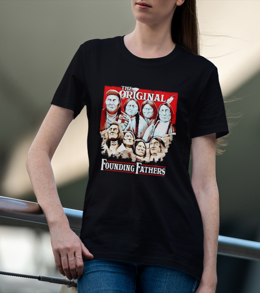 The Original Founding Fathers Native American Leaders Chiefs T-Shirt