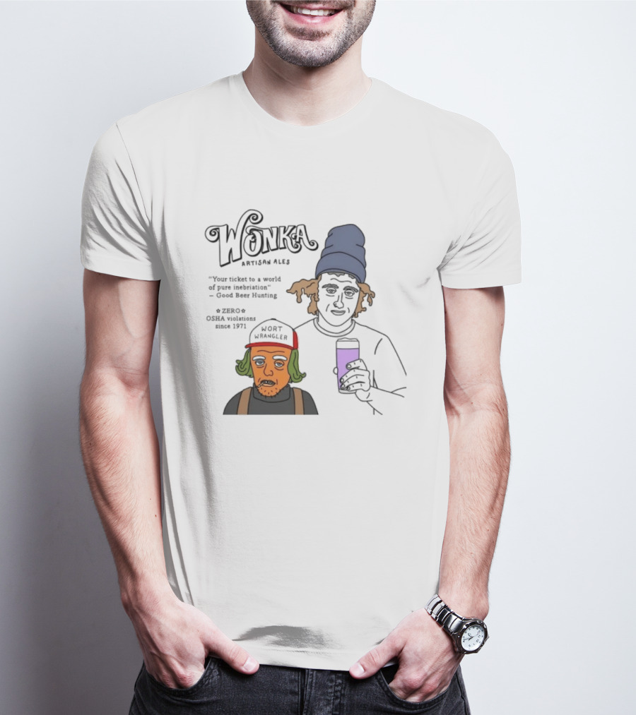 Wonka Artisan Ales Wort Wrangler World Of Pure Inebriation Since 1971 T-Shirt