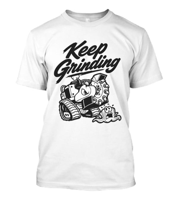 Keep Grinding Cartoon Stump Grinder Landscaping T-Shirt