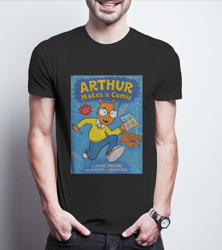 Arthur Makes A Comic A Graphic Novel By Marc Brown And Jarrett J. Krosoczka T-Shirt