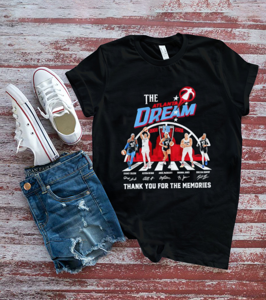 The Atlanta Dream Thank You For The Memories Sydney Colson Alyssa De Rand Angel Mccoughty Brionna Jones Chelsea Gray T-Shirt