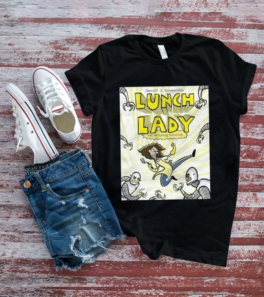 Jarrett J. Krosoczka Lunch Lady And The Cyborg Substitute Robots Fighting T-Shirt