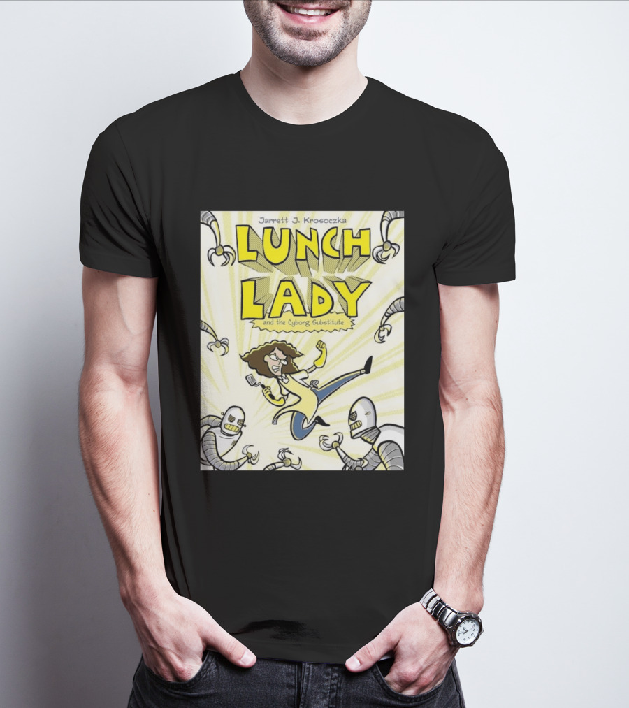 Jarrett J. Krosoczka Lunch Lady And The Cyborg Substitute Robots Fighting T-Shirt