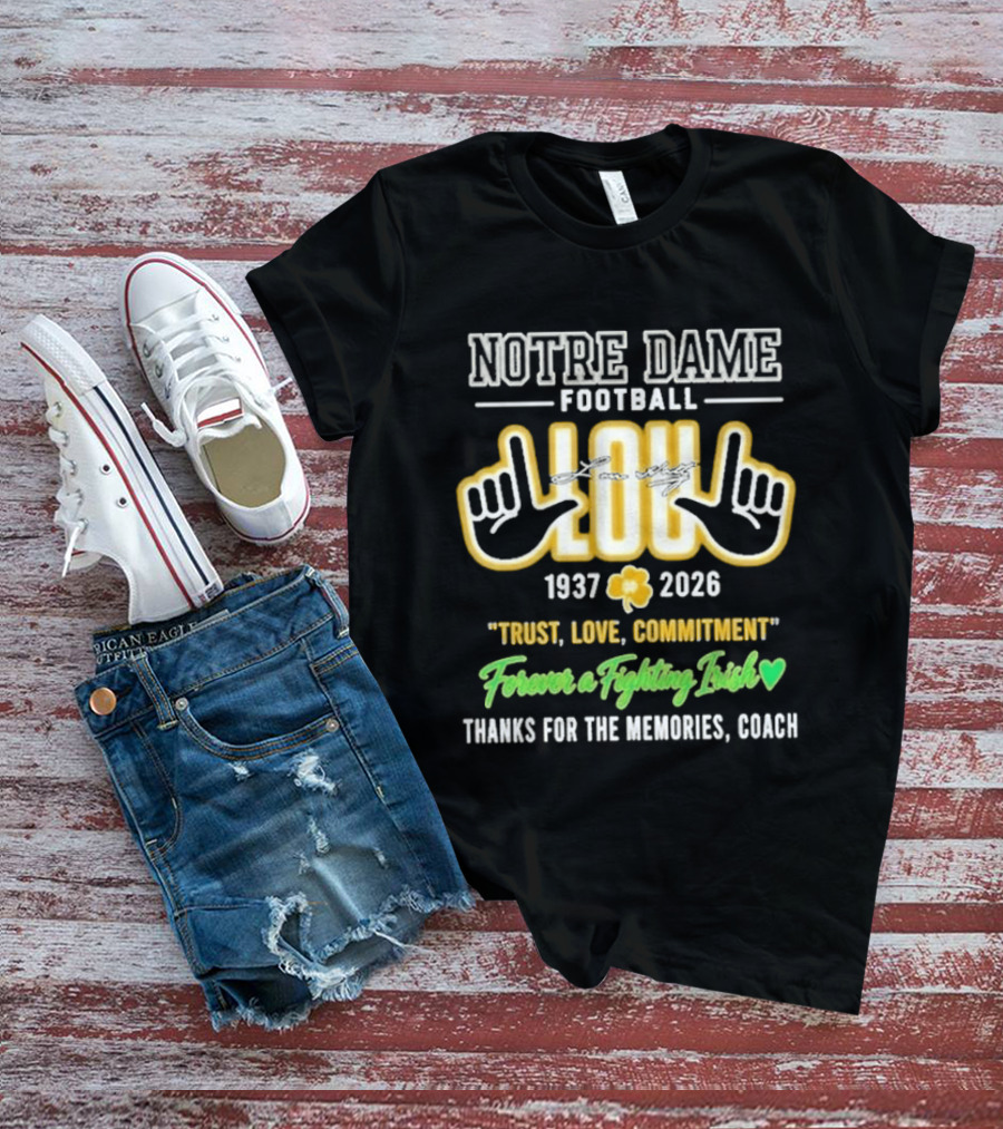 Notre Dame Football Lou 1937 2026 Trust Love Commitment Forever A Fighting Irish Thanks For The Memories Coach T-Shirt