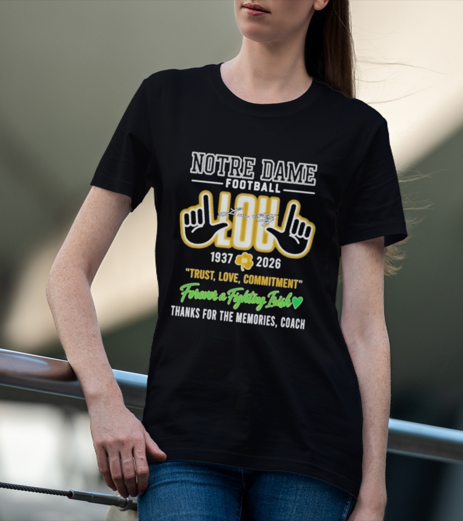 Notre Dame Football Lou 1937 2026 Trust Love Commitment Forever A Fighting Irish Thanks For The Memories Coach T-Shirt