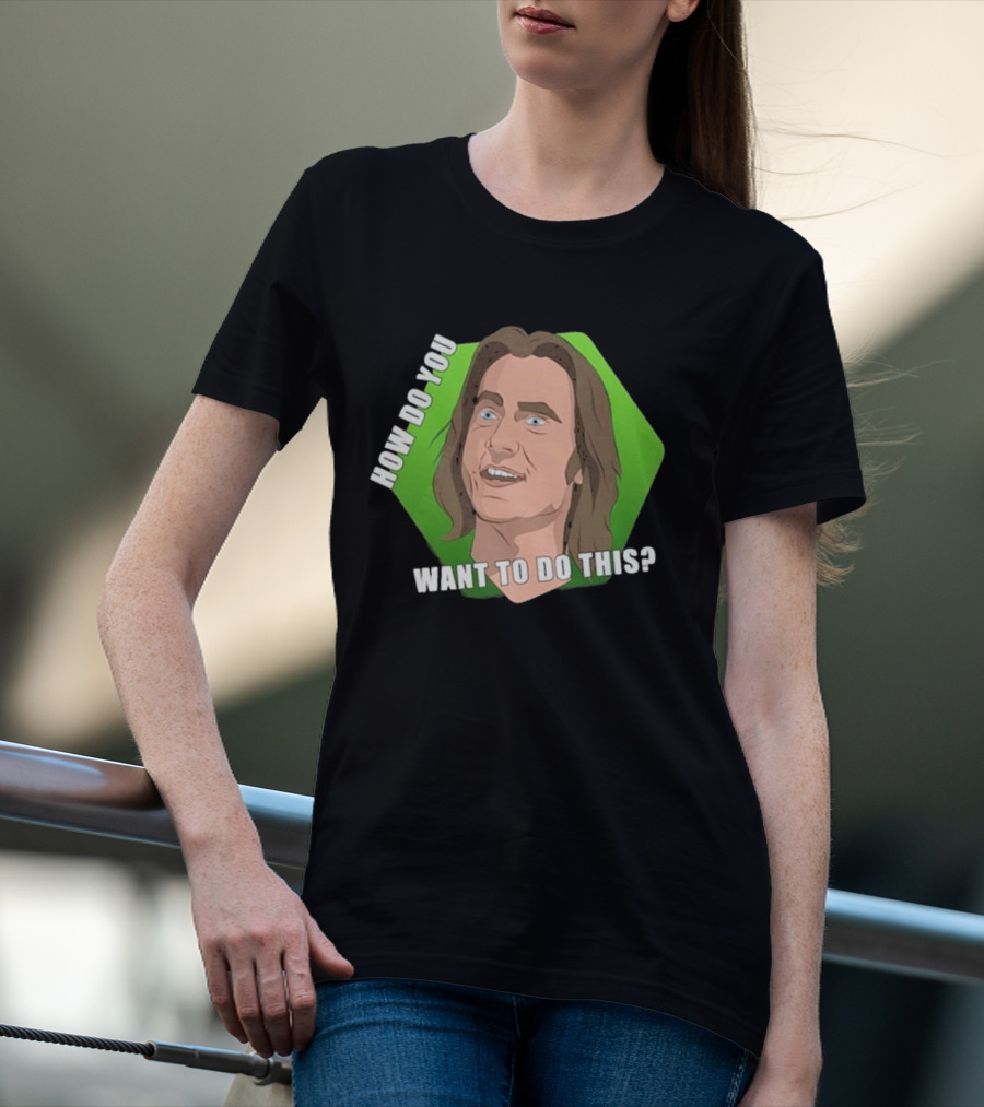 Matthew Mercer How Do You Want To Do This Iconic Catchphrase T-Shirt