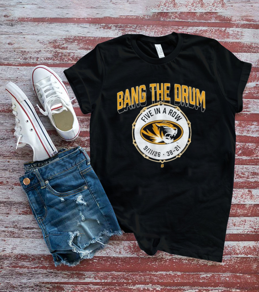 Bang The Drum Missouri Football Five In A Row Tiger Logo 9 11 26 38 21 T-Shirt