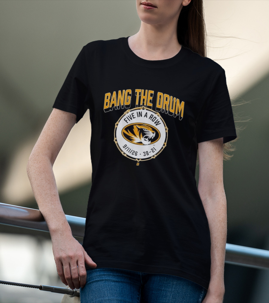 Bang The Drum Missouri Football Five In A Row Tiger Logo 9 11 26 38 21 T-Shirt