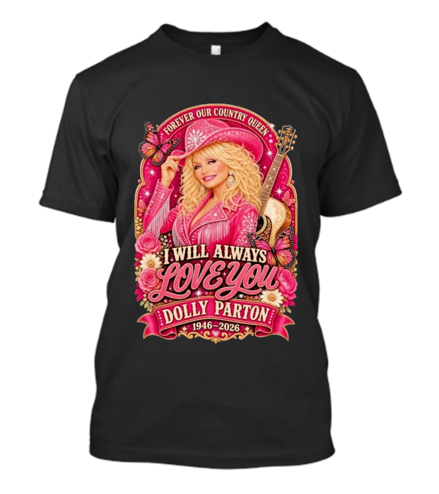 Forever Our Country Queen I Will Always Love You Dolly Parton 1946 2026 T-Shirt