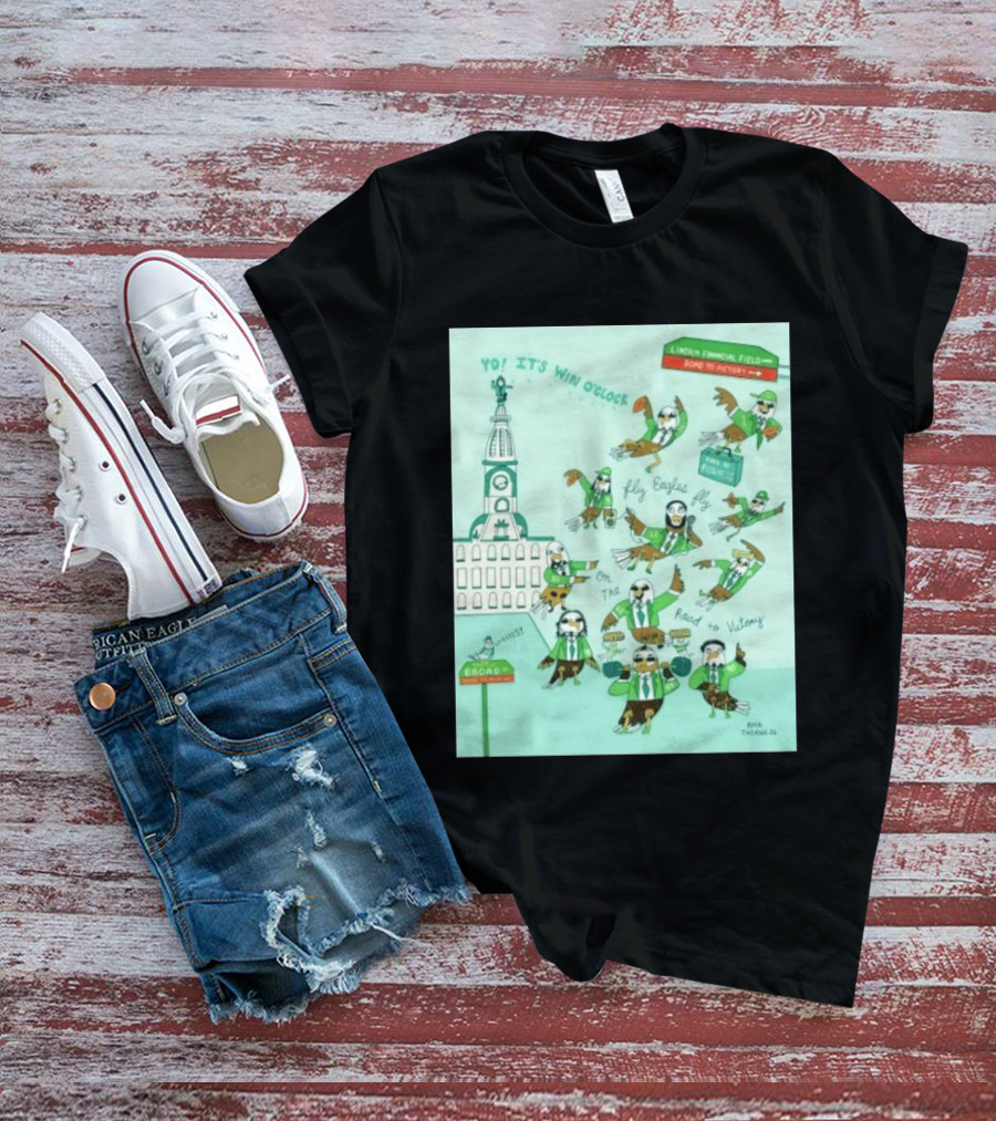 Yo It's Win O' Philadelphia Eagles Fly Eagles Fly On The Road To Victory Lincoln Financial Field T-Shirt