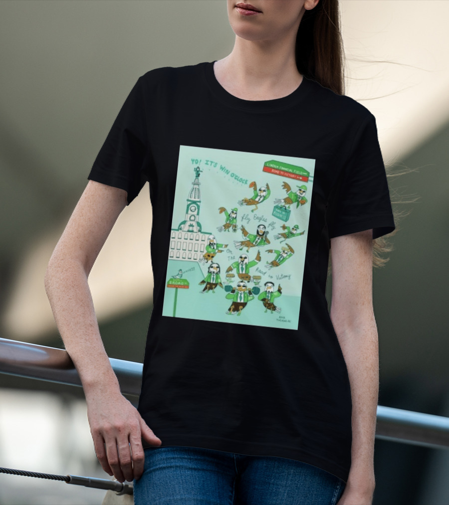 Yo It's Win O' Philadelphia Eagles Fly Eagles Fly On The Road To Victory Lincoln Financial Field T-Shirt