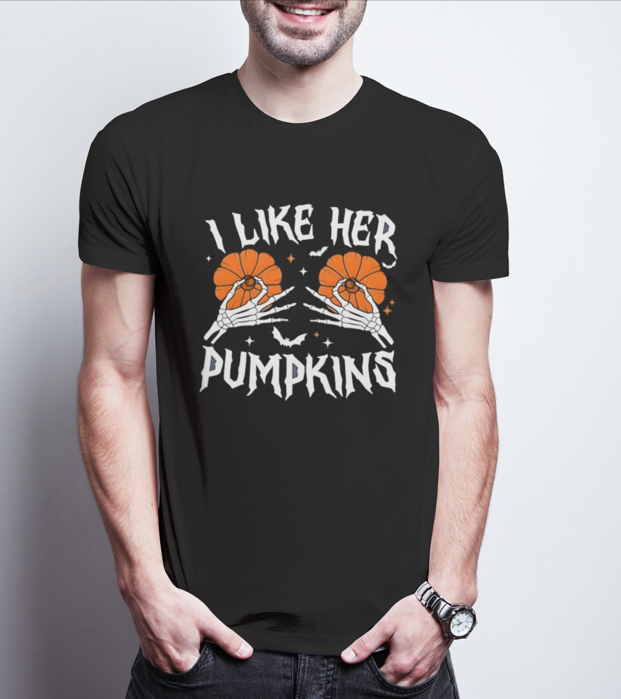 I Like Her Pumpkins Skeleton Hands Halloween T-Shirt