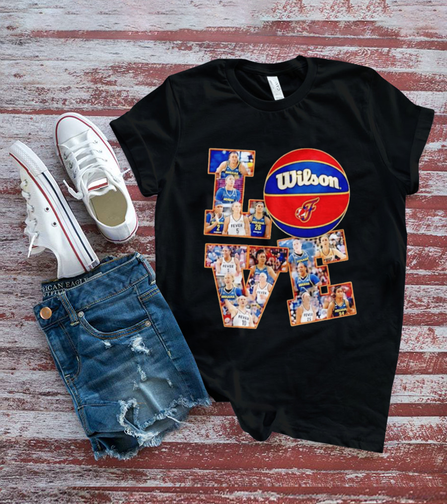 Indiana Fever Wilson Basketball Team Love WNBA Players T-Shirt