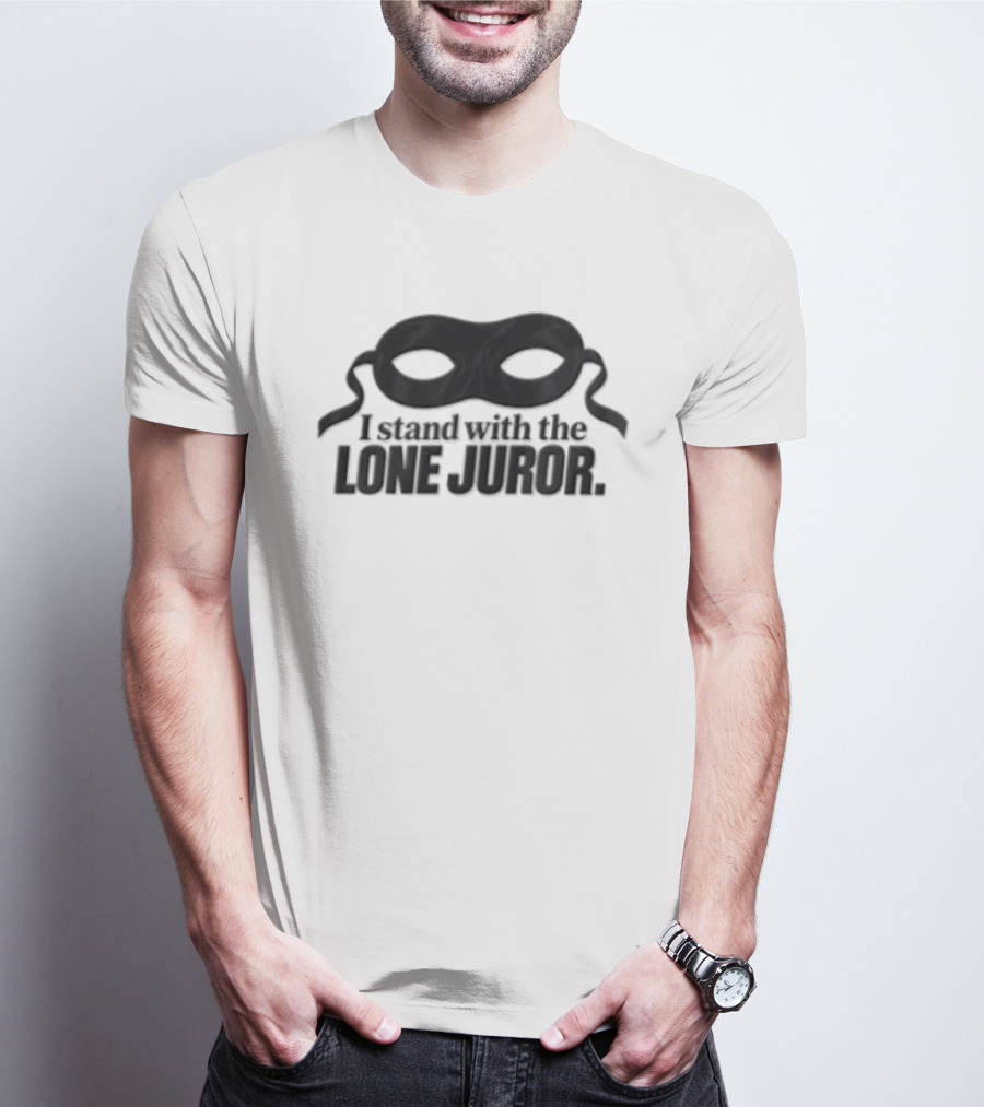 I Stand With The Lone Juror Mask Symbol Of Jury Duty Justice T-Shirt