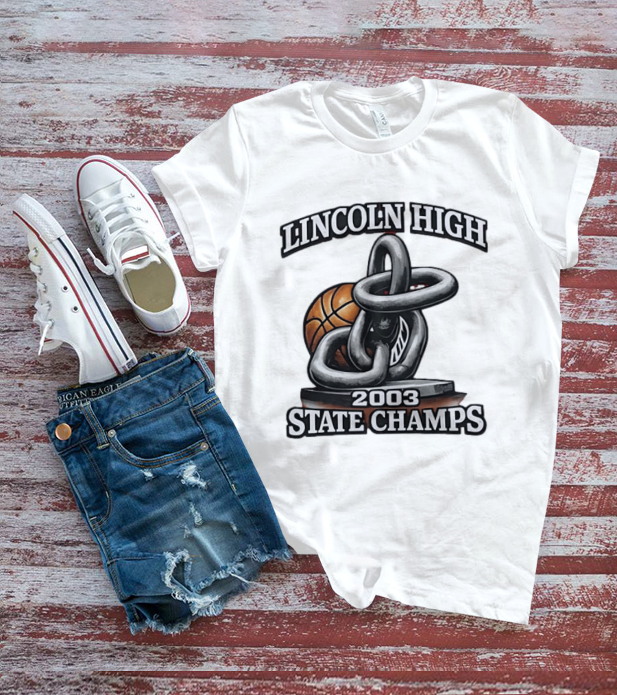 Lincoln High 2003 State Champs Basketball Chain Ball T-Shirt