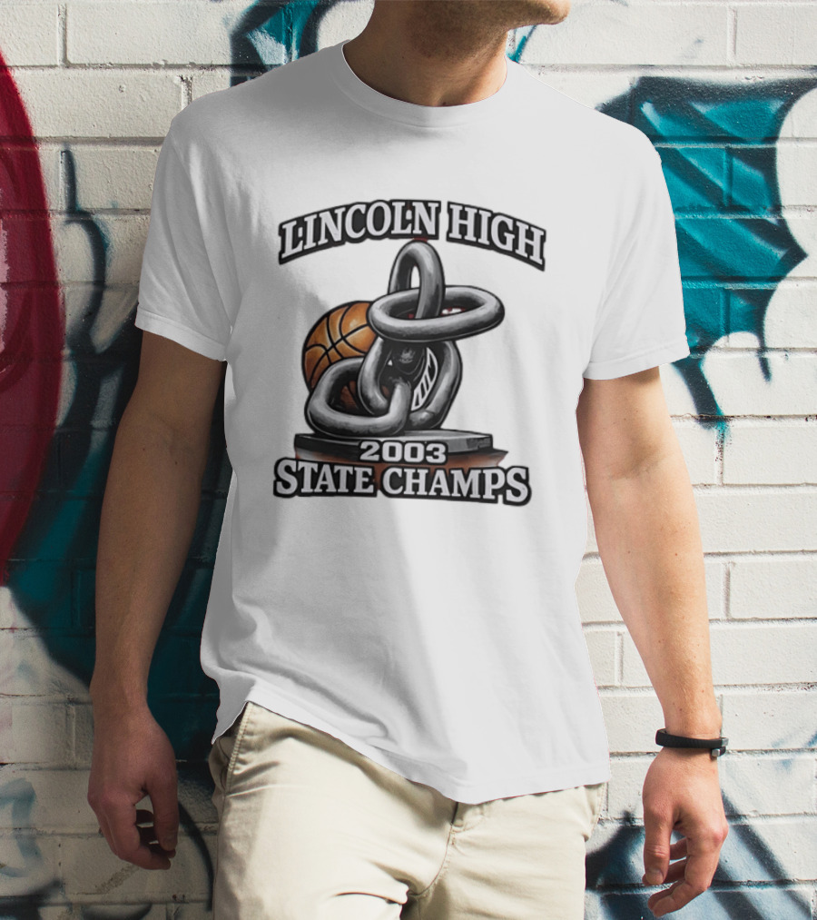 Lincoln High 2003 State Champs Basketball Chain Ball T-Shirt