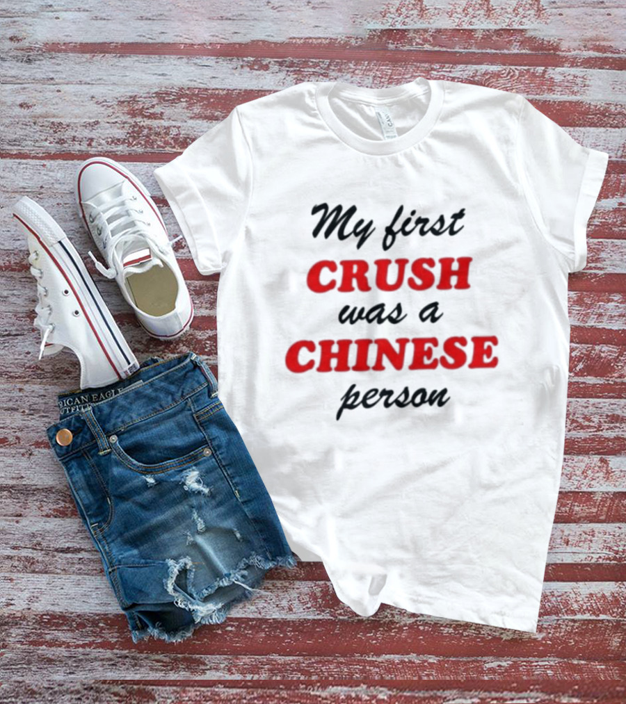 My First Crush Was A Chinese Person Relationship Phrase Black And Red T-Shirt