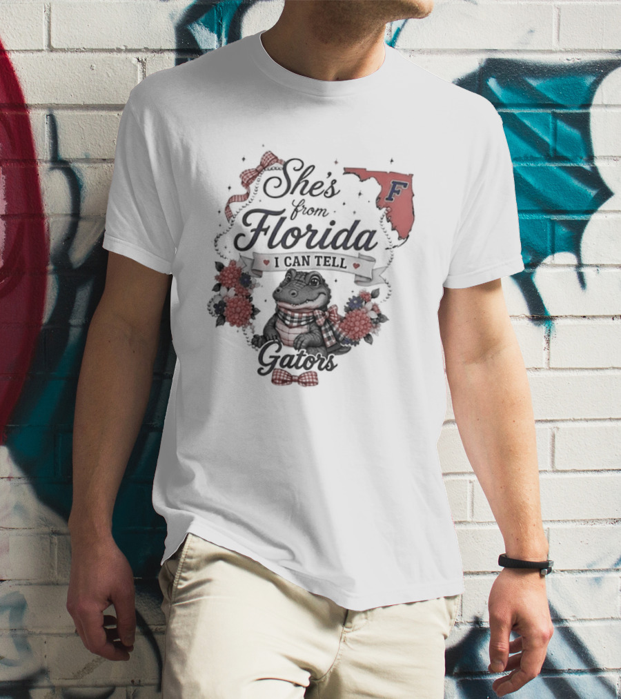 She's From Florida I Can Tell Gators F Gator Nation T-Shirt