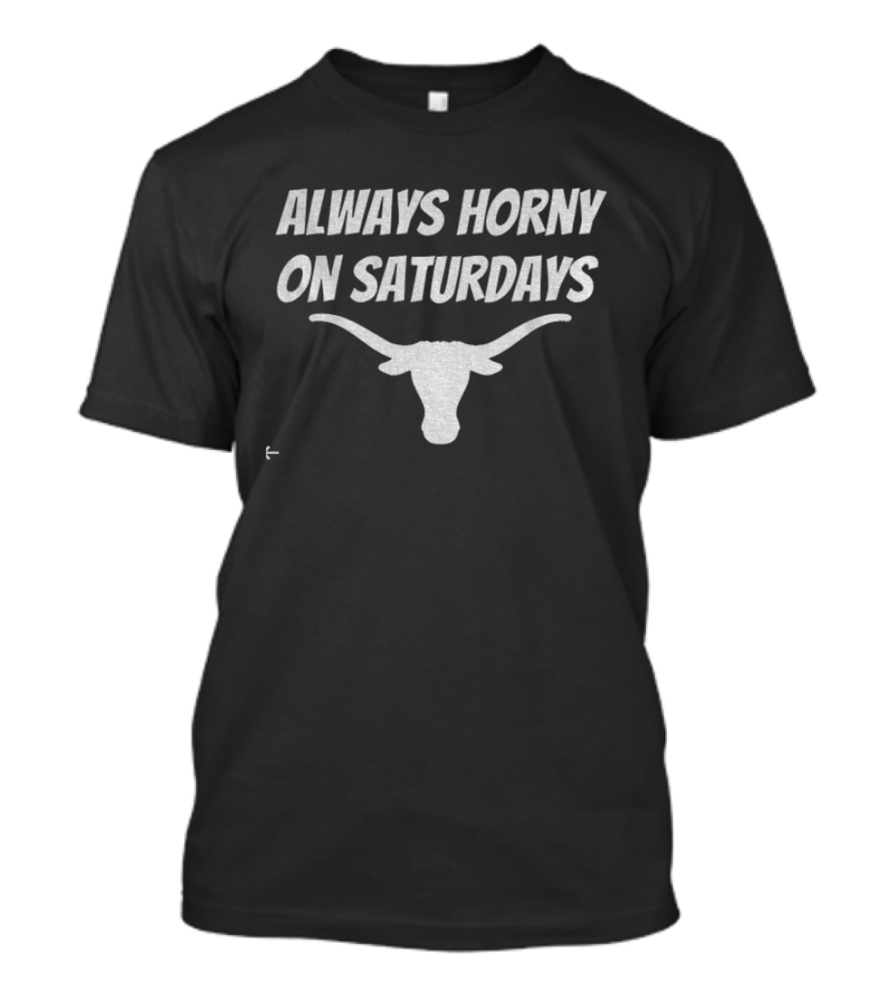 Always Horny On Saturdays Longhorns Comeback T-Shirt